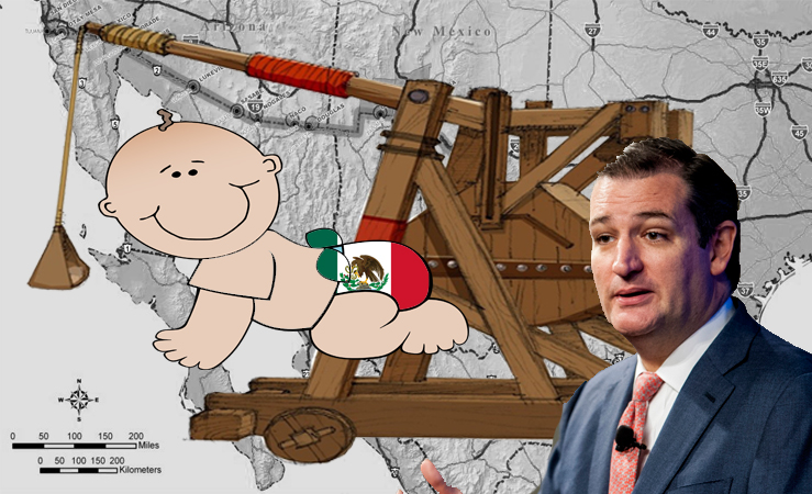 Desperate Ted Cruz Proposes Catapulting “Anchor Babies” Back to Mexico